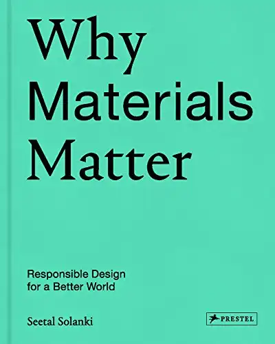 Why Materials Matter: Responsible Design for a Better World