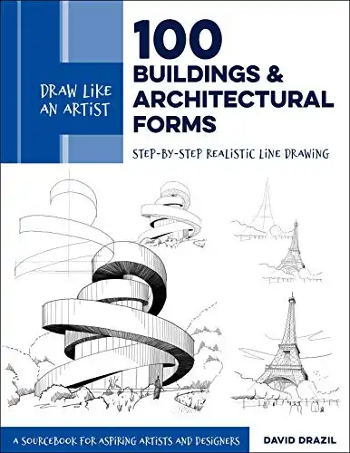 Draw Like an Artist: 100 Buildings and Architectural Forms: Step-by-Step Realistic Line Drawing